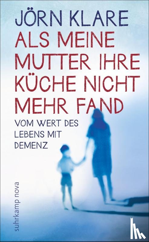 Klare, Jörn - Als meine Mutter ihre Küche nicht mehr fand