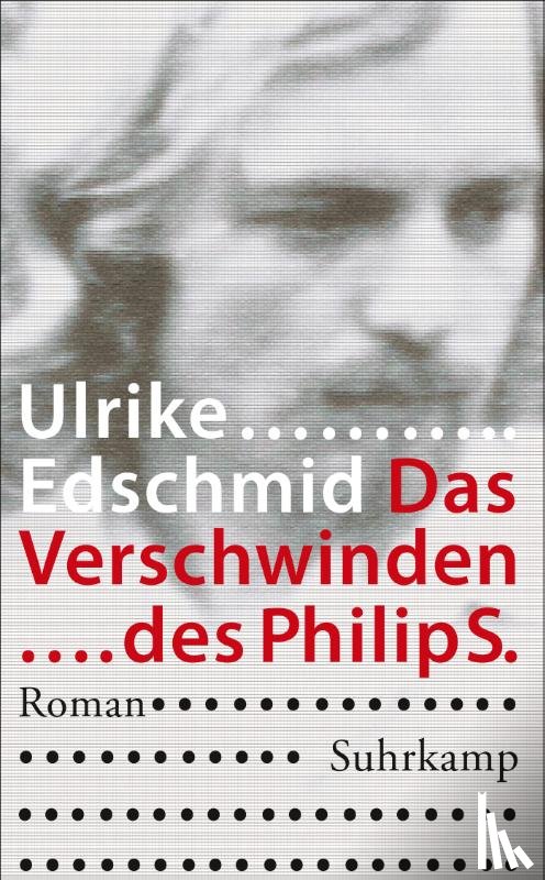 Edschmid, Ulrike - Das Verschwinden des Philip S.