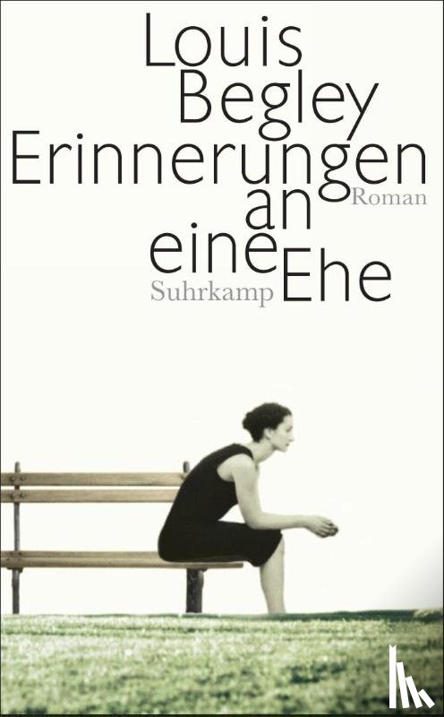 Begley, Louis - Erinnerungen an eine Ehe