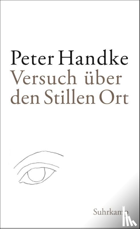 Handke, Peter - Versuch uber den stillen Ort