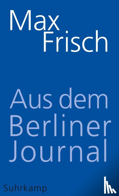 Frisch, Max - Aus dem Berliner Journal