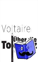Voltaire - Über die Toleranz