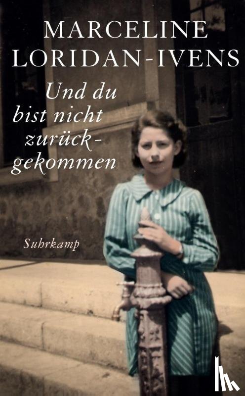 Loridan-Ivens, Marceline, Perrignon, Judith - Und du bist nicht zurückgekommen