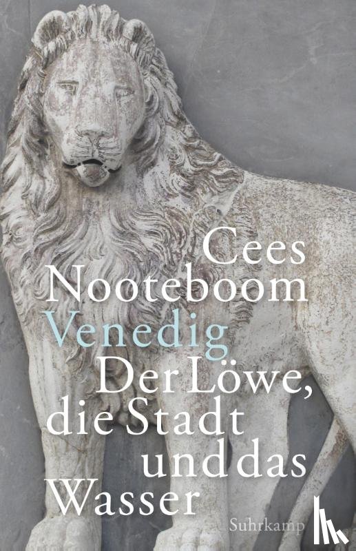 Nooteboom, Cees - Venedig. Der Löwe, die Stadt und das Wasser