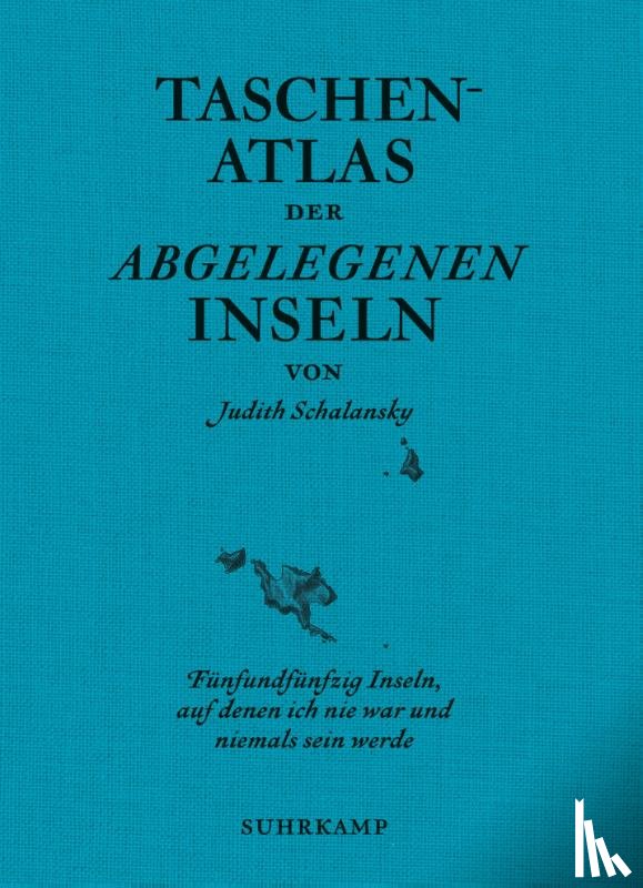 Schalansky, Judith - Taschenatlas der abgelegenen Inseln