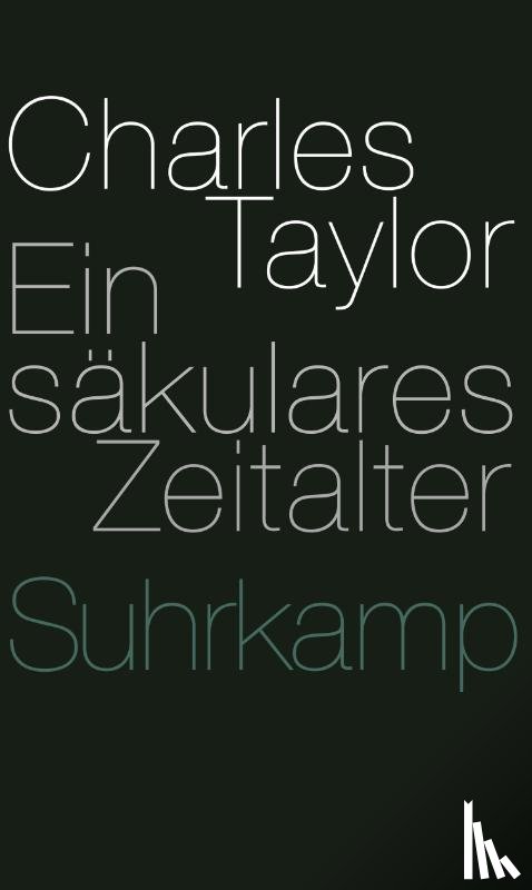 Taylor, Charles - Ein säkulares Zeitalter