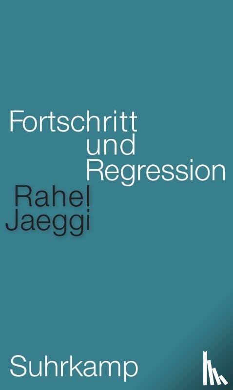 Jaeggi, Rahel - Fortschritt und Regression