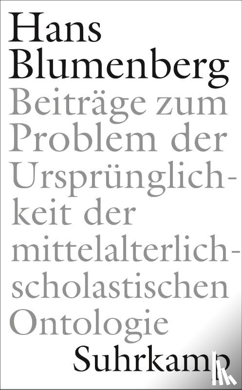 Blumenberg, Hans - Beiträge zum Problem der Ursprünglichkeit der mittelalterlich-scholastischen Ontologie