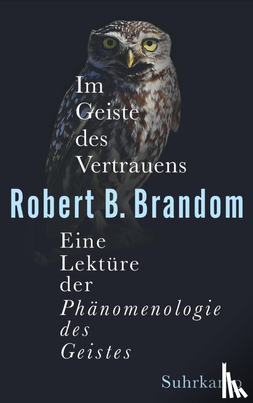 Brandom, Robert B. - Im Geiste des Vertrauens