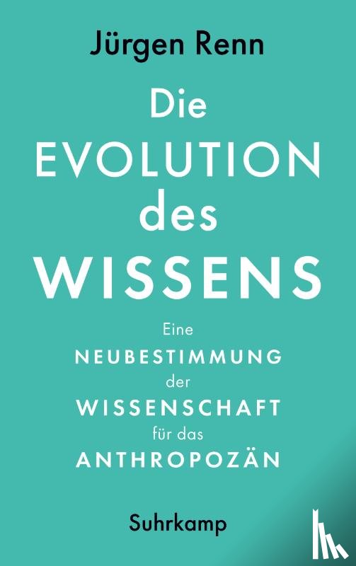 Renn, Jürgen - Die Evolution des Wissens