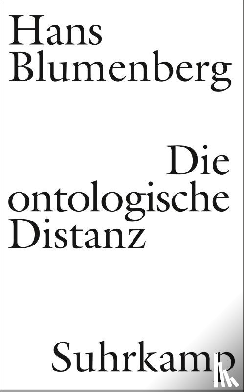 Blumenberg, Hans - Die ontologische Distanz