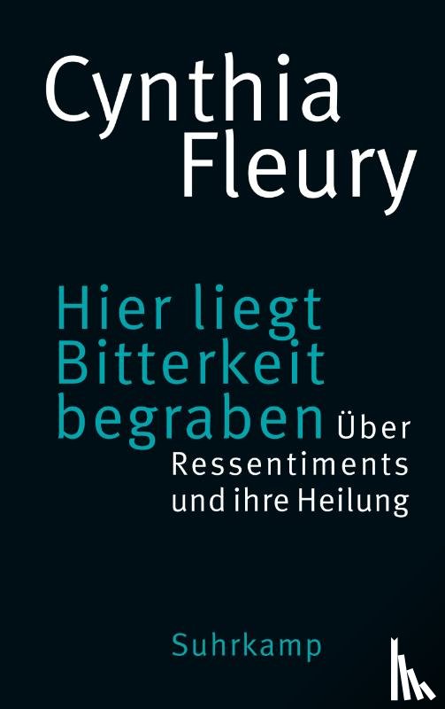 Fleury, Cynthia - Hier liegt Bitterkeit begraben