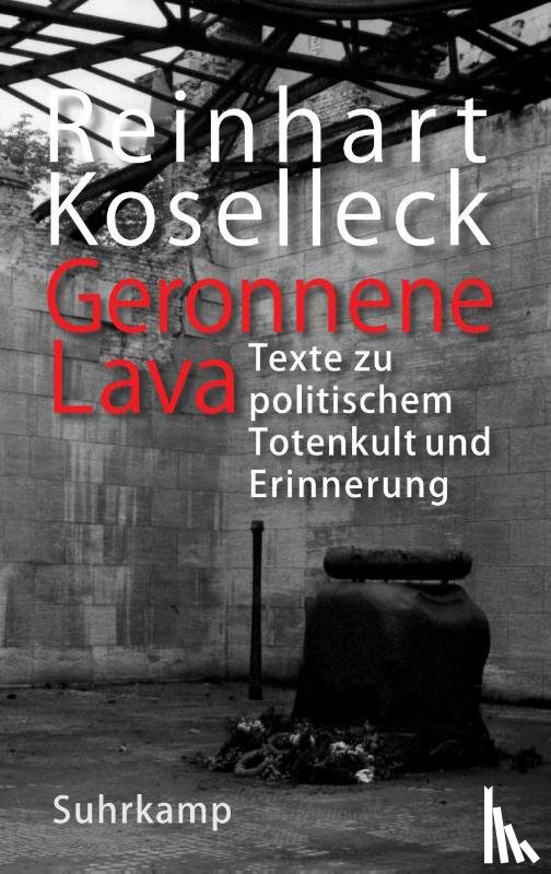 Koselleck, Reinhart - Geronnene Lava