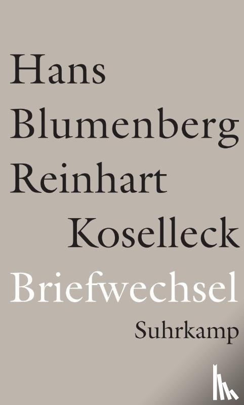 Blumenberg, Hans, Koselleck, Reinhart - Briefwechsel 1965-1994