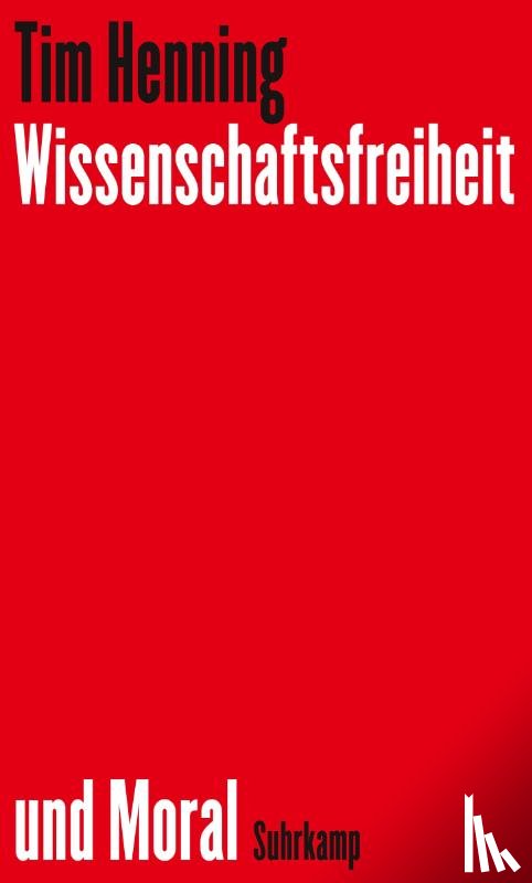 Henning, Tim - Wissenschaftsfreiheit und Moral