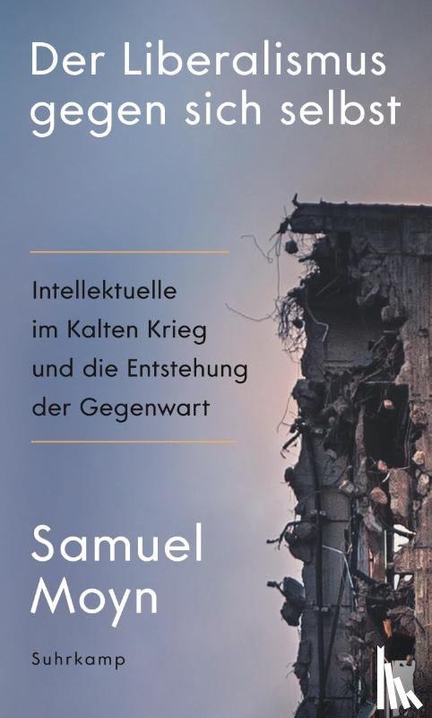 Moyn, Samuel - Der Liberalismus gegen sich selbst