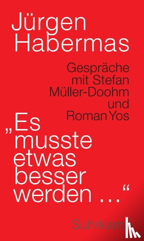 Habermas, Jürgen - 'Es musste etwas besser werden ...'