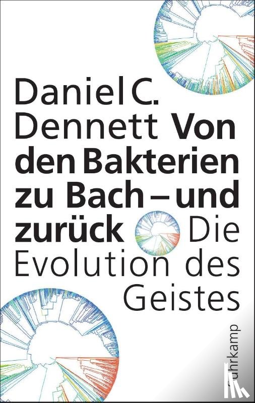Dennett, Daniel C. - Von den Bakterien zu Bach - und zurück