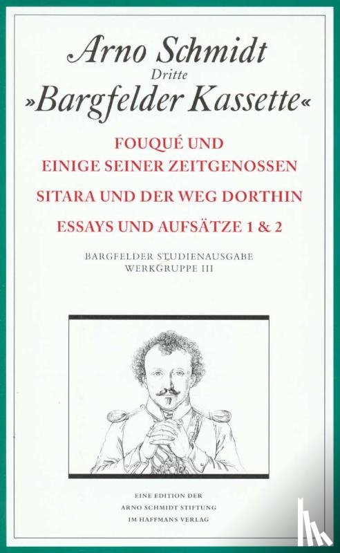 Schmidt, Arno - Bargfelder Ausgabe. Werkgruppe III: Essays und Biographisches