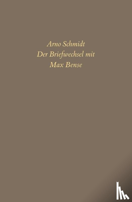 Schmidt, Arno, Bense, Max - Bargfelder Ausgabe. Briefe von und an Arno Schmidt