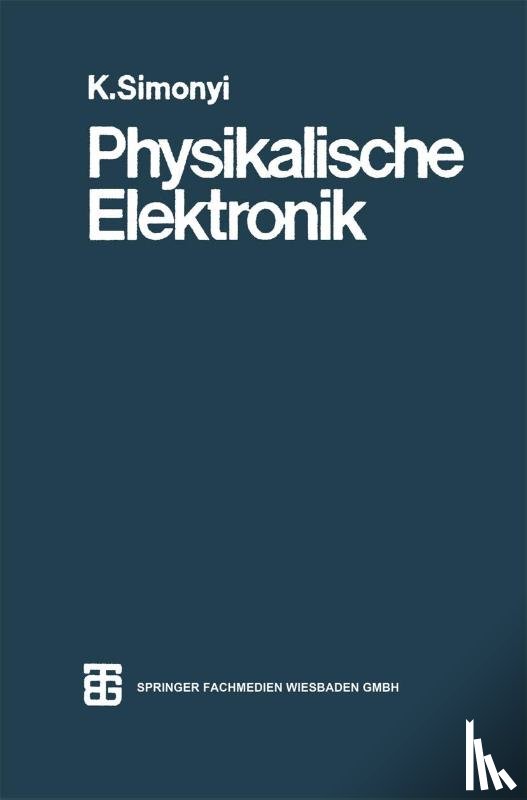 Prof Dr Ing Dr Rer Nat K Simonyi - Physikalische Elektronik