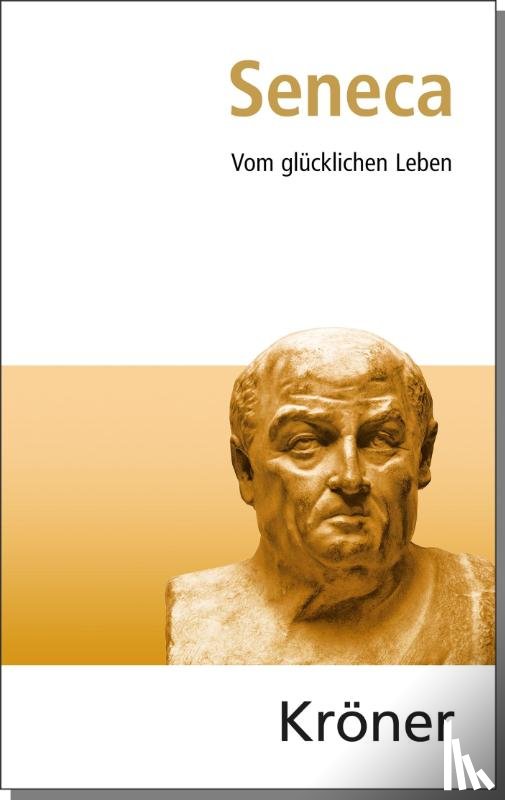 Seneca - Vom glücklichen Leben