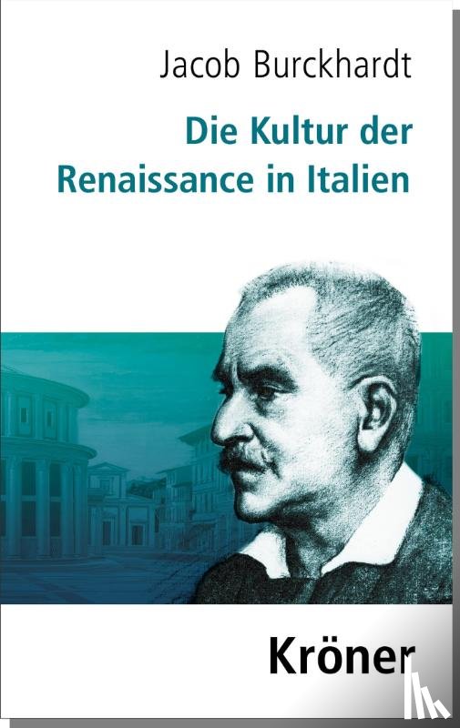 Burckhardt, Jacob - Die Kultur der Renaissance in Italien