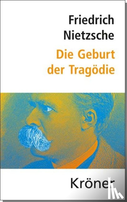 Nietzsche, Friedrich - Die Geburt der Tragödie