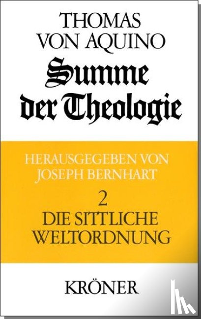 Thomas von Aquin - Summe der Theologie 2. Die sittliche Weltordnung