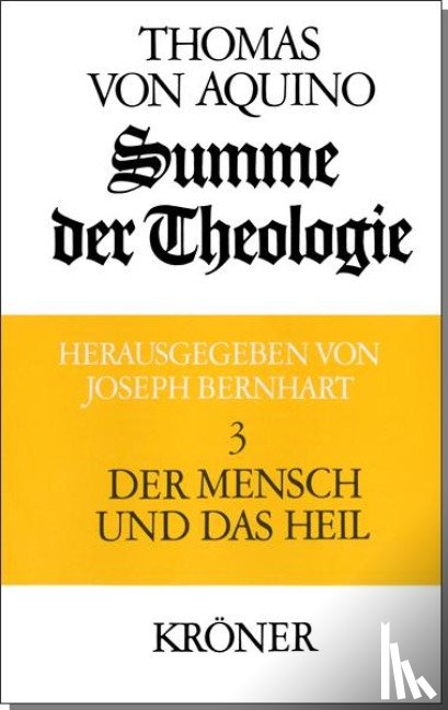 Thomas von Aquin - Summe der Theologie 3. Der Mensch und das Heil