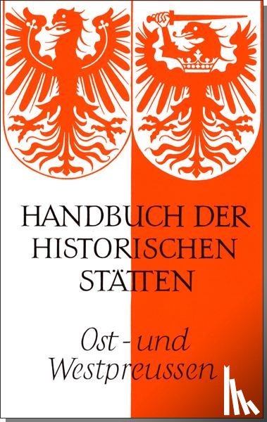  - Handbuch der historischen Stätten. Ost- und Westpreußen