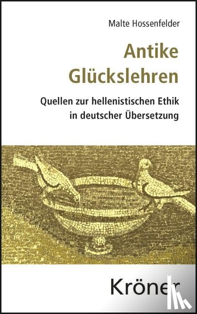 Hossenfelder, Malte - Antike Glückslehren