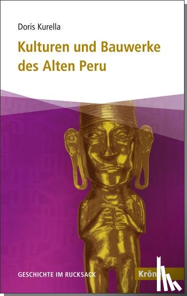 Kurella, Doris - Kulturen und Bauwerke des Alten Peru