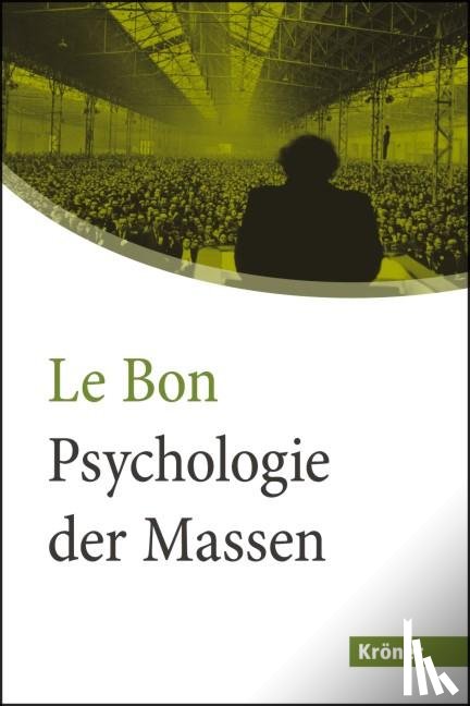 Le Bon, Gustave - Psychologie der Massen
