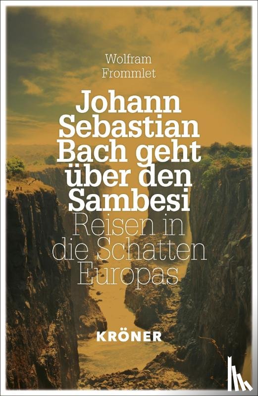 Frommlet, Wolfram - Johann Sebastian Bach geht über den Sambesi
