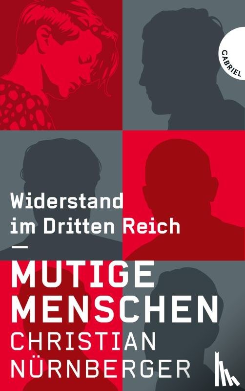 Nürnberger, Christian - Mutige Menschen, Widerstand im Dritten Reich