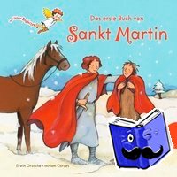 Grosche, Erwin - Dein kleiner Begleiter: Das erste Buch von Sankt Martin