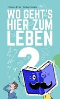 Erne, Thomas, Jocher, Sabine - Wo geht's hier zum Leben?