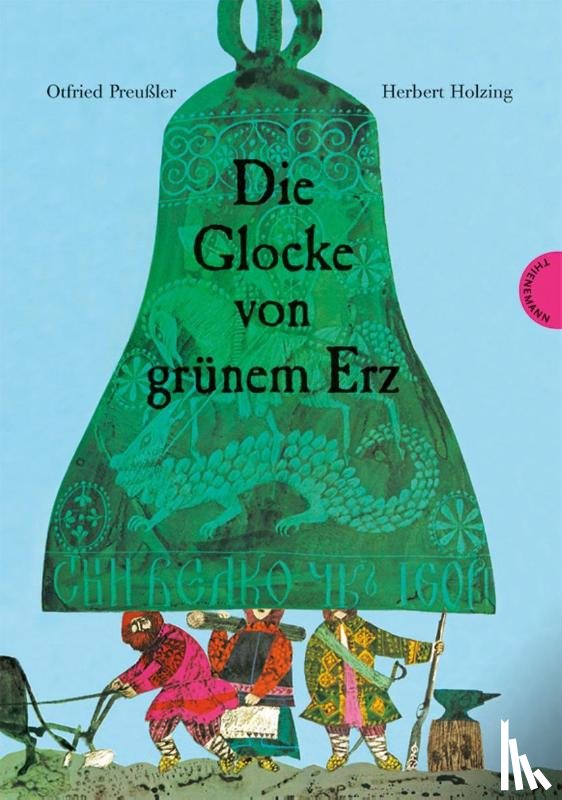 Preußler, Otfried, Holzing, Herbert - Die Glocke von grünem Erz