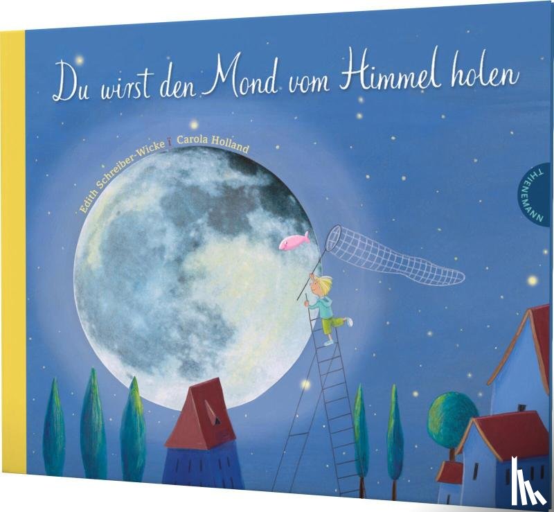 Schreiber-Wicke, Edith - Du wirst den Mond vom Himmel holen