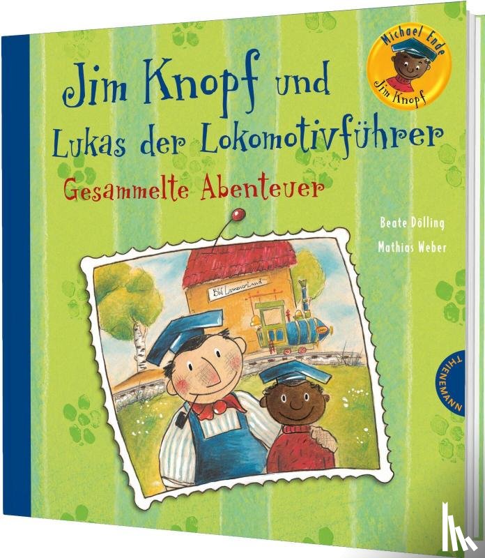 Ende, Michael, Dölling, Beate - Jim Knopf und Lukas der Lokomotivführer - Gesammelte Abenteuer