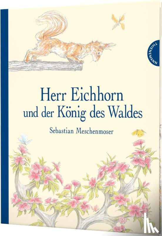 Meschenmoser, Sebastian - Herr Eichhorn und der König des Waldes