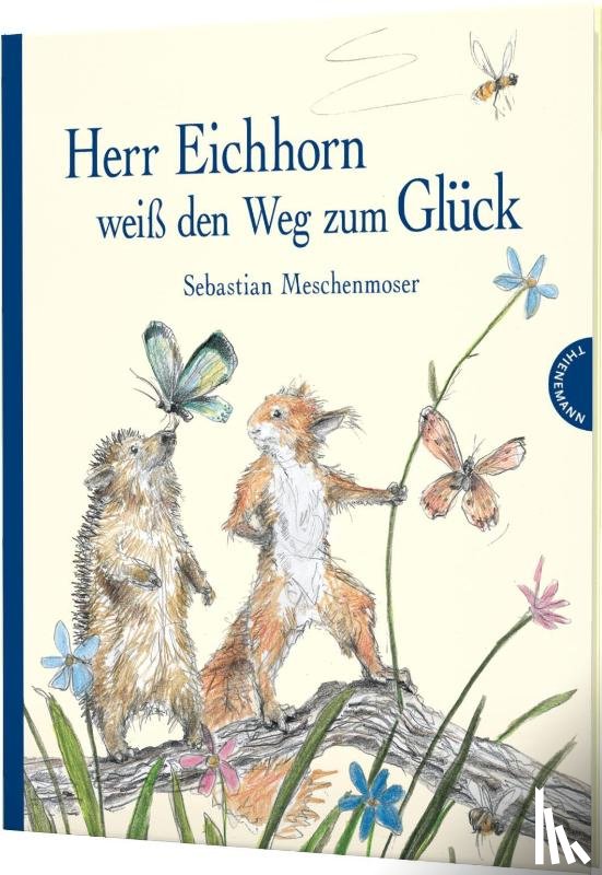 Meschenmoser, Sebastian - Herr Eichhorn weiß den Weg zum Glück