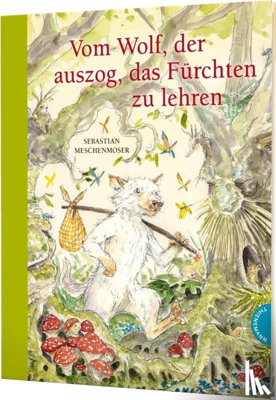 Meschenmoser, Sebastian - Vom Wolf, der auszog, das Fürchten zu lehren
