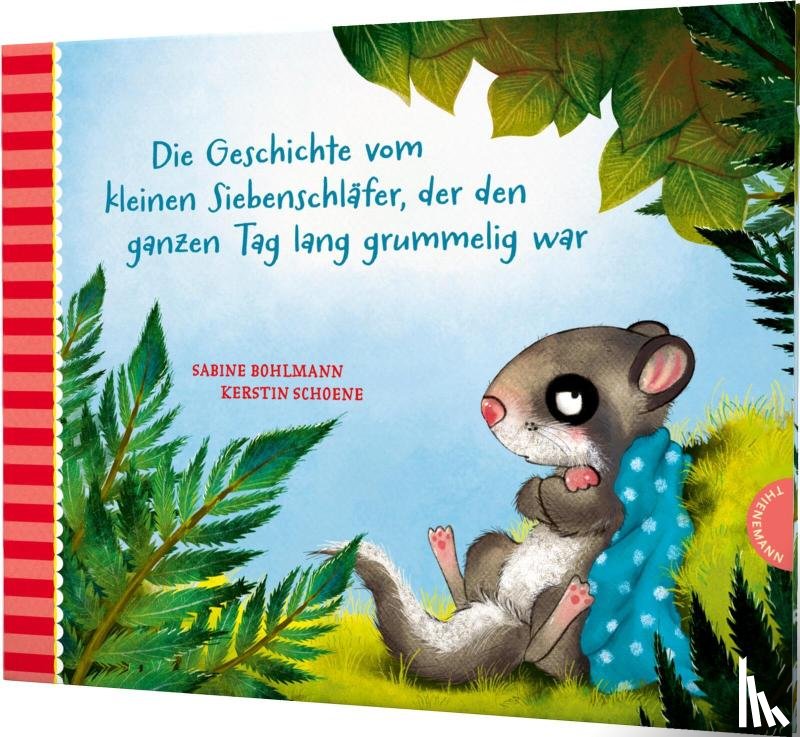 Bohlmann, Sabine - Die Geschichte vom kleinen Siebenschläfer, der den ganzen Tag lang grummelig war