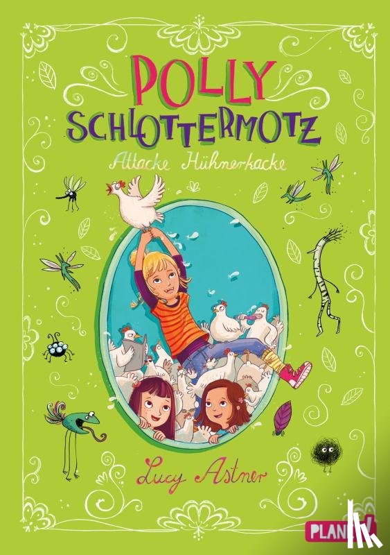 Astner, Lucy - Polly Schlottermotz 3: Attacke Hühnerkacke