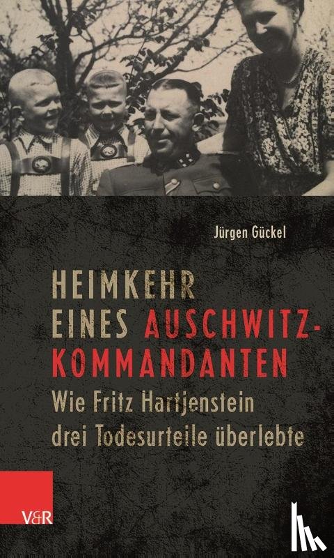 Guckel, Jurgen - Heimkehr eines Auschwitz-Kommandanten