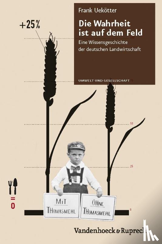 Uekötter, Frank - Die Wahrheit ist auf dem Feld