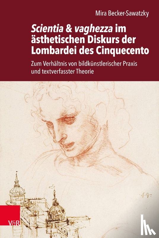 Becker-Sawatzky, Mira - Scientia & vaghezza im asthetischen Diskurs der Lombardei des Cinquecento