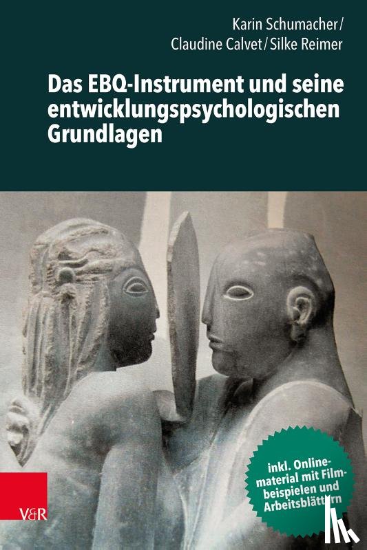 Schumacher, Karin, Calvet, Claudine, Reimer, Silke - Das EBQ-Instrument und seine entwicklungspsychologischen Grundlagen